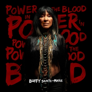 Sainte-Marie, Buffy – Power In the Blood