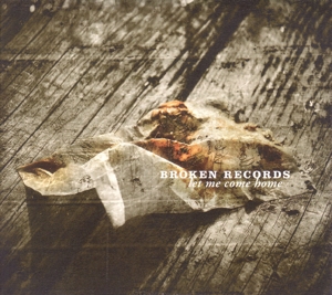 Broken Records – Let Me Come Home