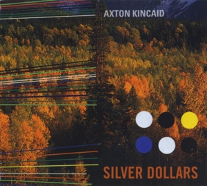 Axton Kincaid – Silver Dollars