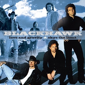 Blackhawk – Love and Gravity/Sky's the Limit