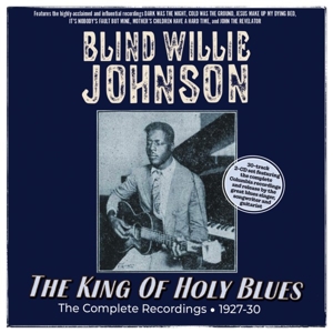 Johnson, Blind Willie – The King of Holy Blues - the Complete Recordings 1927-30