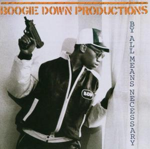 Boogie Down Productions – By All Means Necessary