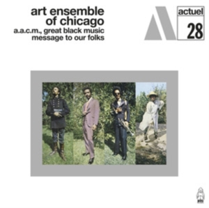 Art Ensemble of Chicago – Message To Our Folks