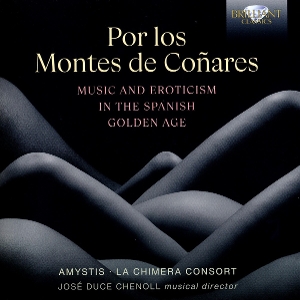 Amystis & La Chimera Consort & Jose Duce Chenoll – Por Los Montes De Conares - Music and Eroticism In the Spanish Golden Age