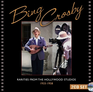 Crosby, Bing – Rarities From the Hollywood Studios 1933-1958