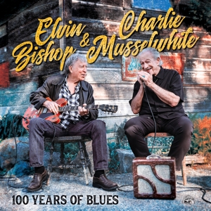 Bishop, Elvin & Charlie Musselwhite – 100 Years of Blues