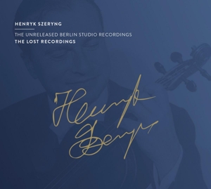 Szeryng, Henryk – The Unreleased Berlin Studio Recordings
