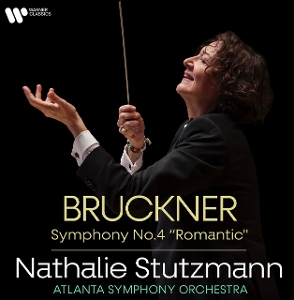 Stutzmann, Nathalie & Atlanta Symphony Orchestra – Bruckner: Symphony No. 4 "Romantic"
