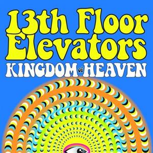 13th Floor Elevators – Kingdom of Heaven