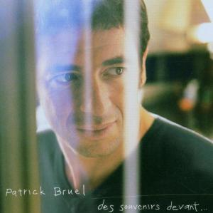 Bruel, Patrick – Des Souvenirs Devant...