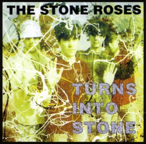 Stone Roses, the – Turns Into Stone