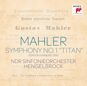 Hengelbrock, Thomas – Mahler: Sinfonie Nr. 1 "Titan" (Hamburg Version 1893)
