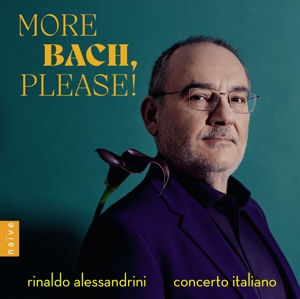 Concerto Italiano & Rinaldo Alessandrini – More Bach Please!