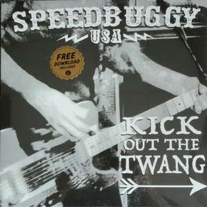 Speedbuggy Usa – Kick Out the Twang