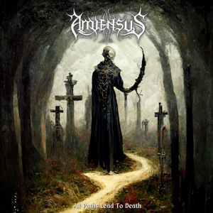 Amiensus – All Paths Lead To Death
