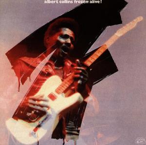 Collins, Albert – Frozen Alive!