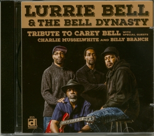 Bell, Lurrie & the Bell Dynasty – Tribute To Carey Bell