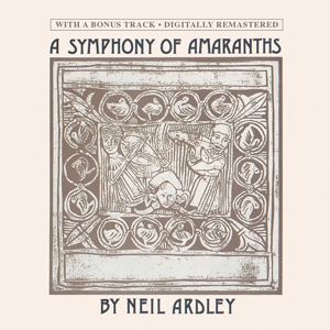 Ardley, Neil – A Symphony of Amaranths