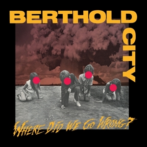 Berthold City – Where Did We Go Wrong?