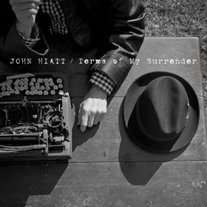Hiatt, John – Terms of My Surrender