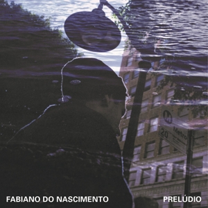 Nascimento, Fabiano Do – Preludio