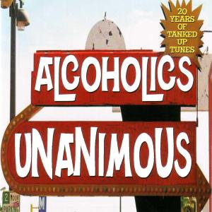 Alcoholics Unanimous – 20 Years of Tanked Up Tunes