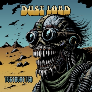 Dust Lord – Teethcutter