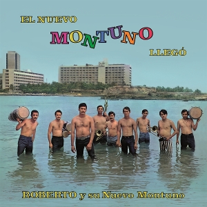 Roberto Y Su Nuevo Montuno – El Nuevo Montuno Llego