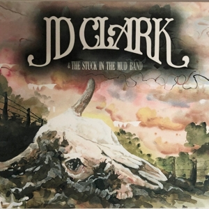 Clark, J.D. – J.D. Clark & the Stuck In the Mud B