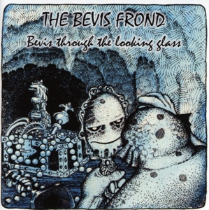 Bevis Frond – Bevis Through the Looking Glass