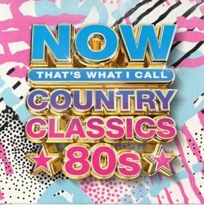V/A – Now Country Classics: 80s