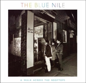 Blue Nile – A Walk Across the Rooftops