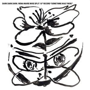 Dark Dark Dark – Something Was There