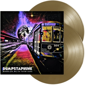 Dumpstaphunk – Where Do We Go From Here