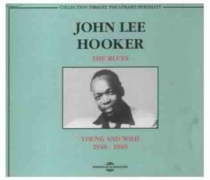 Hooker, John Lee – The Blues : Young and Wild