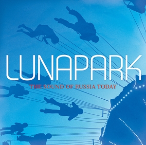 V/A – Lunapark the Sound of Russia Today