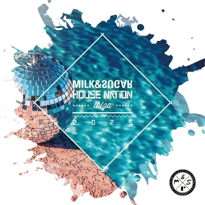 V/A – Milk & Sugar House Nation Ibiza 2025