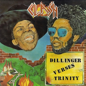Dillinger Verses Trinity – Clash