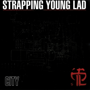 Strapping Young Lad – City (Re-Issue + Bonus)