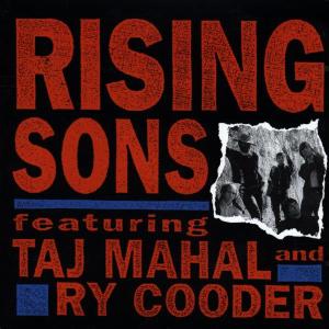 Cooder, Ry & Taj Mahal – Rising Sons
