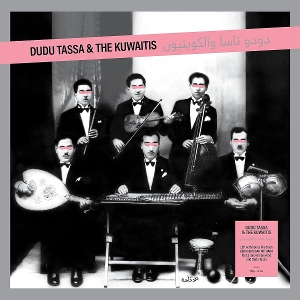 Tassa, Dudu & the Kuwaitis – Dudu Tassa & the Kuwaitis