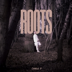 Charlie P – Roots
