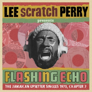V/A – Flashing Echo Lee Scratch Perry Presents Jungle Lion the Upsetter Singles 1973, Chapter 2