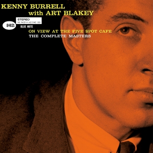 Burrell, Kenny & Art Blakey – On View At the Five Spot Cafe: the Complete Master