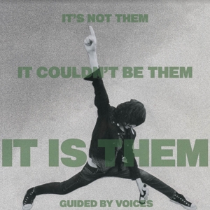 Guided By Voices – It's Not Them. It Couldn't Be Them. It's Them!