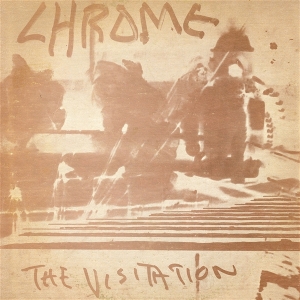 Chrome – The Visitation