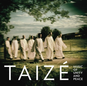Taize – Music of Peace and Unity