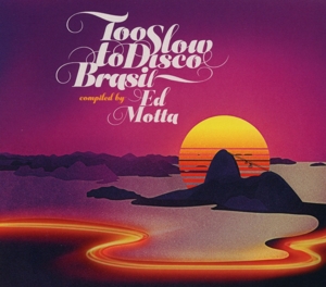 V/A – Too Slow To Disco Brasil By Ed Motta