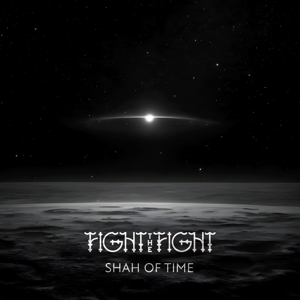 Fight the Fight – Shah of Time