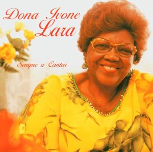 Lara, Dona Ivone – Sempre a Cantar
